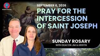 Pray for the Intercession of Saint Joseph ❤️ September 6, 2026 ❤️ Sunday Rosary • Glorious Mysteries