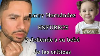 Larry Hernández defiende a su hija ¡SE ENOJÓ! 😰💥