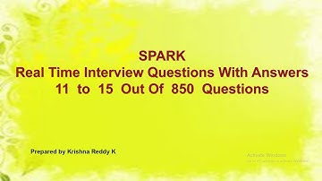 SPARK Real Time Interview Questions With Answers  11  to  15  Out Of  850  Questions