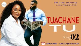 BORA TUACHANE TU | Part : 02 | By Mr Elnai 