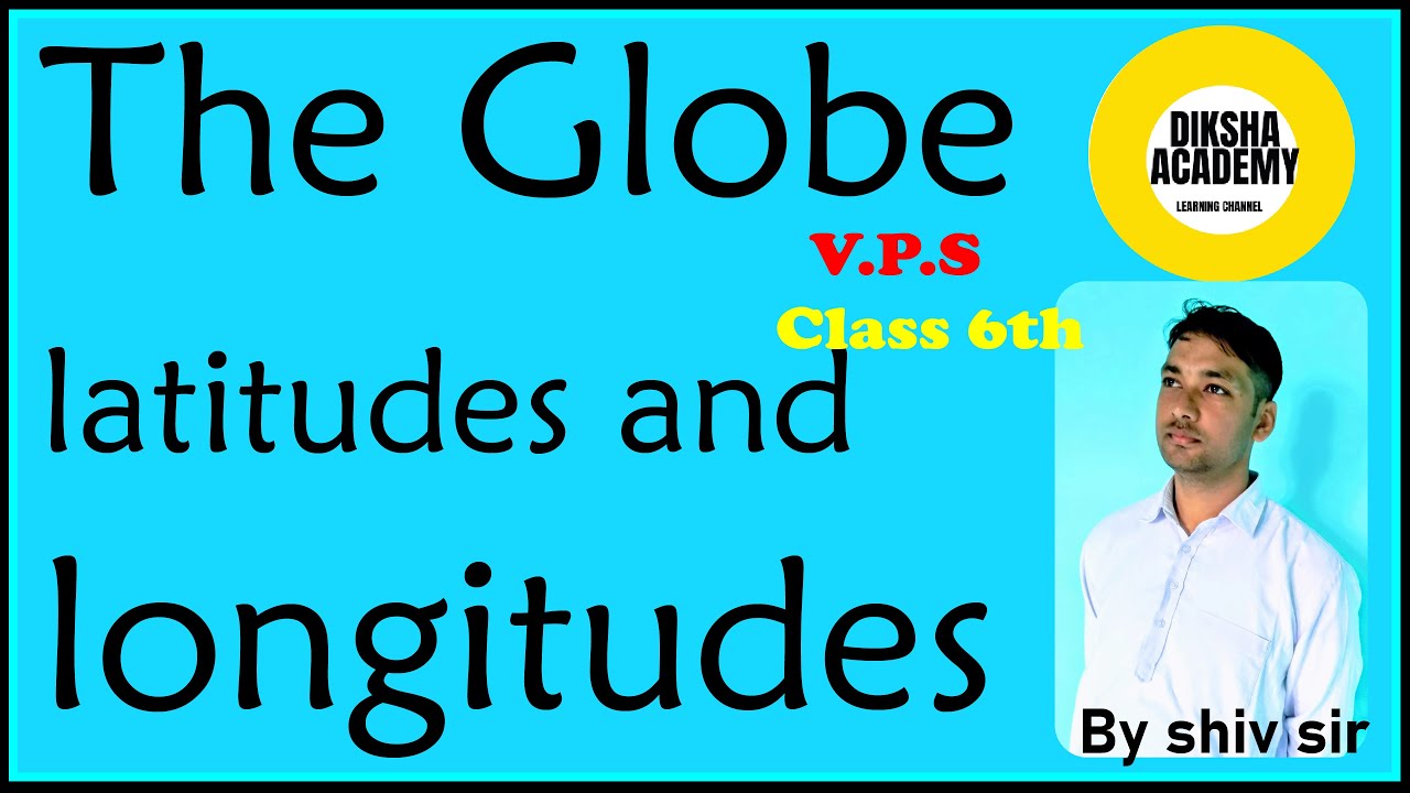 The Globe latitude and longitudes || Class 6th lines of longitude or meridian