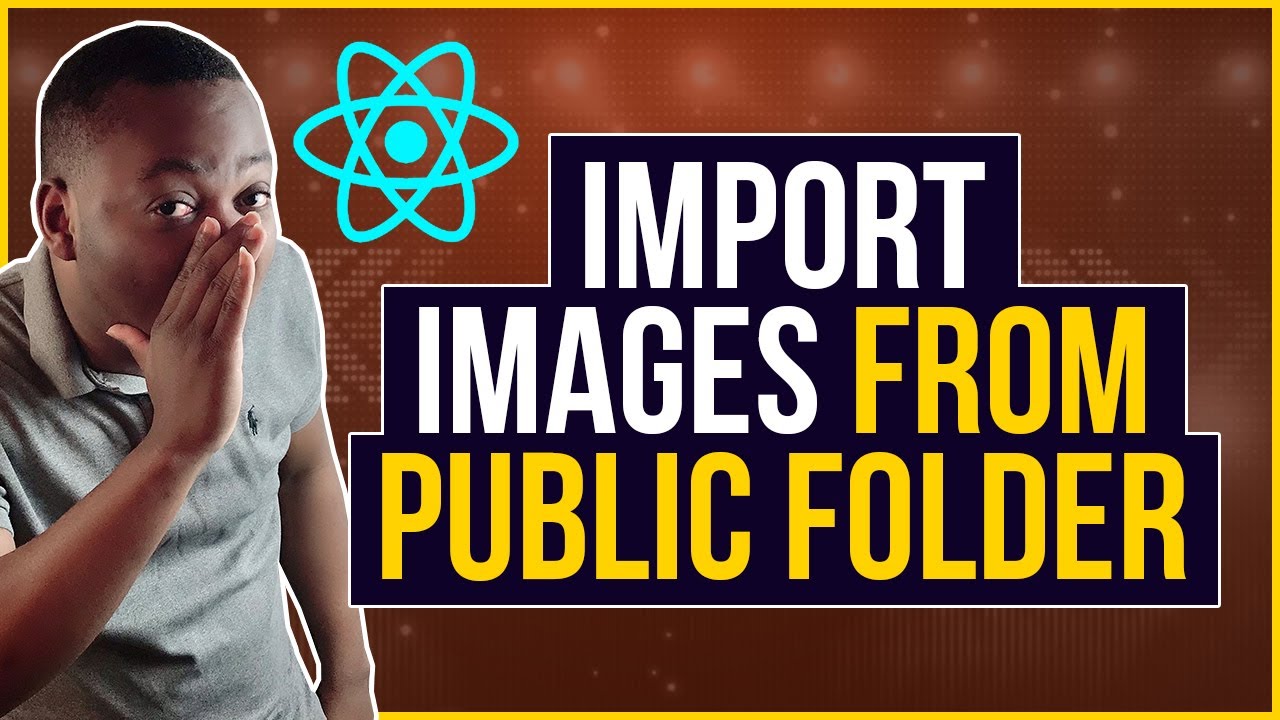 How To Import Images In Reactjs - Absolute Beginners