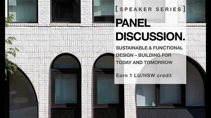 Panel Discussion | Sustainable and Functional Design  Building For Today and Tomorrow