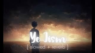 Ali Azmat - Ye Jism Hai To Kya(slowed & reverb) 🎶 #trending