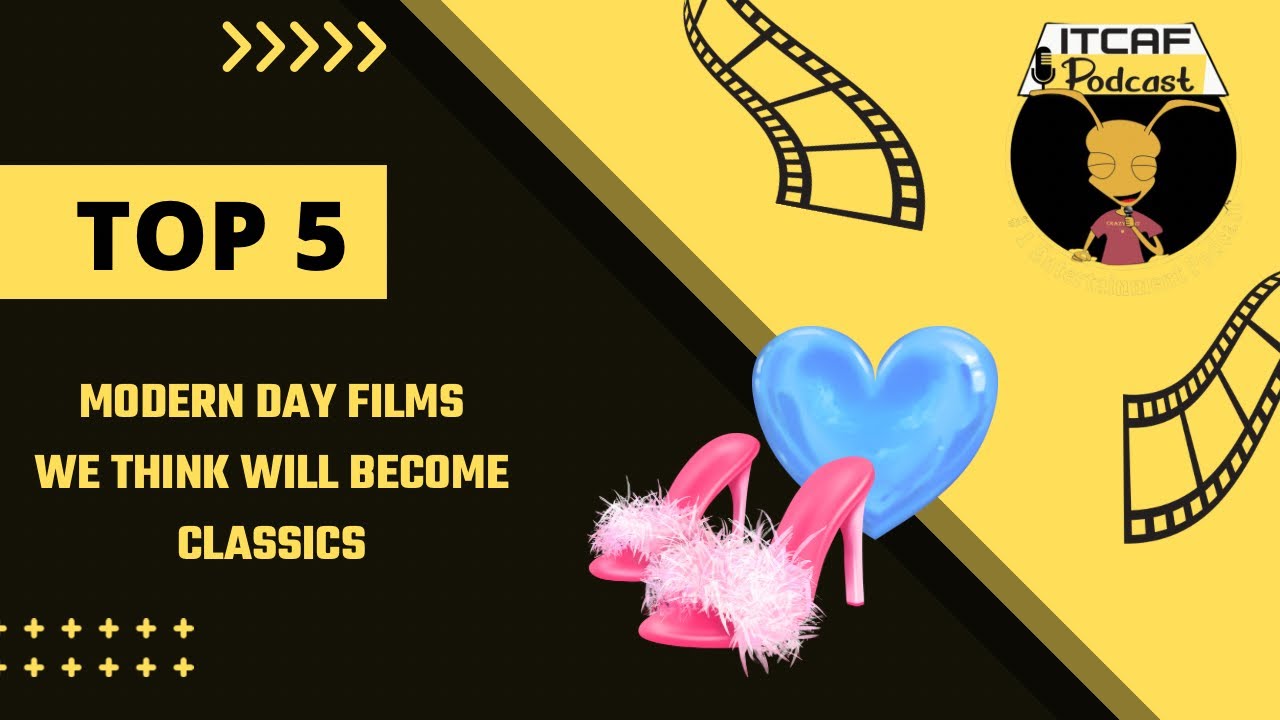 Top 5: Modern Day Films We Think Will Become Classics - YouTube