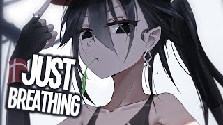 Nightcore - NEFFEX - Just Breathing (Lyrics)