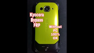 KYOCERA Google Lock Bypass Without PC Done 100% Free/ Xóa Google (FRP) Kyocera ok không cần máy tính