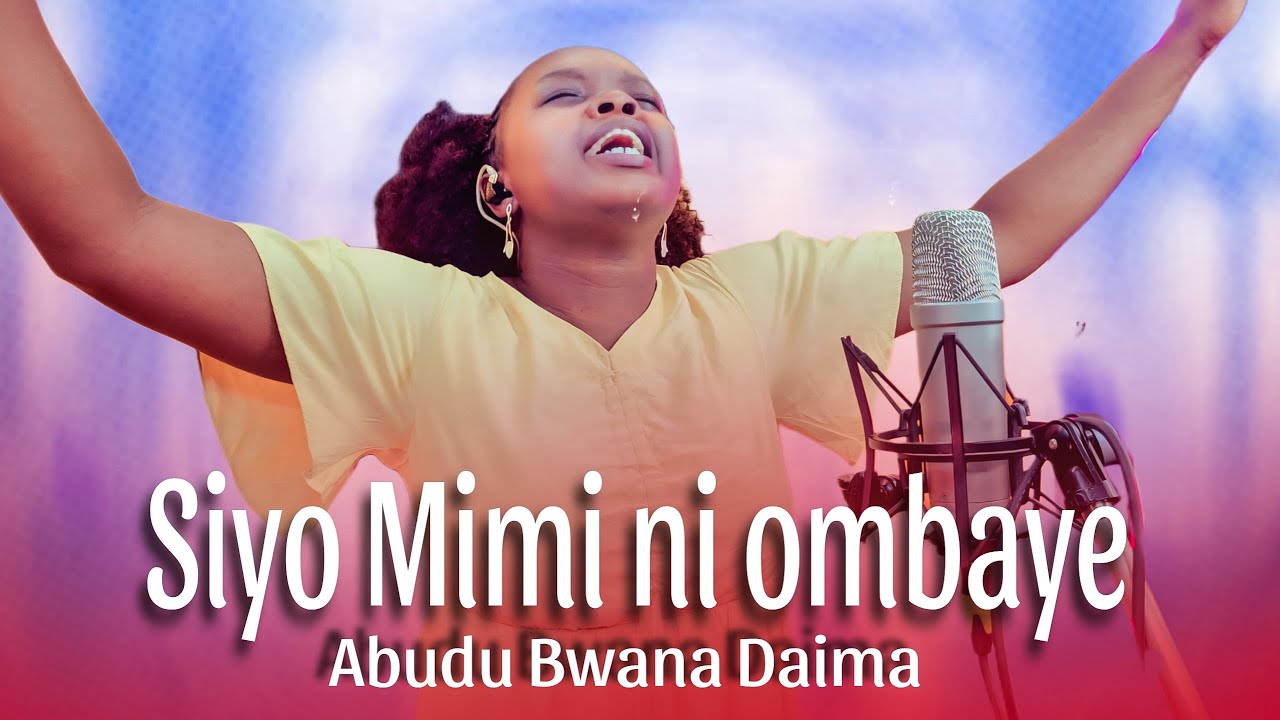 SIYO MIMI NIOMBAYE || ABUDU BWANA DAIMA