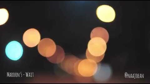 Maroon 5 - Wait