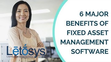 6 Major Benefits of Fixed Asset Management Software | FAMS | Letosys