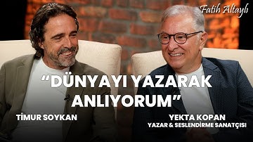 "Dünyayı yazarak anlıyorum" / Timur Soykan & Yekta Kopan