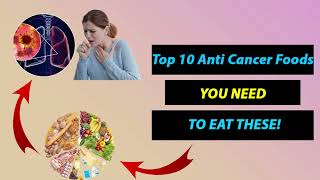 𝐏𝐚𝐫𝐭23 | Top 10 Anti Cancer Foods You Need To Eat These!