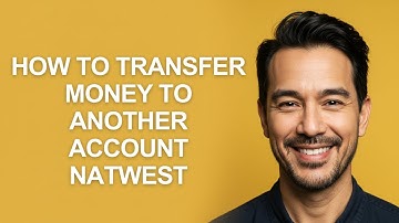 How to Transfer Money to Another Account Natwest - KevinHowTo
