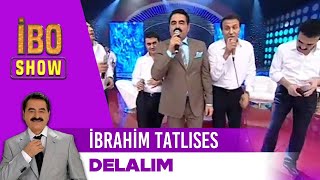 İbrahim Tatlıses - Delalım | İbo Show Resimi