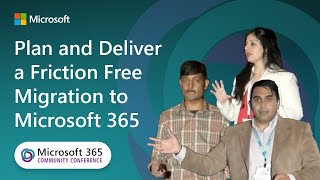 Plan and Deliver a Friction Free Migration to Microsoft 365 | Microsoft 365 Community Conference