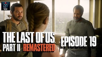 The Last Of Us Part II - Full Gameplay Walkthrough/Playthrough(No Commentary)PC Version - Episode 19