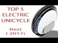 Top 5 Electric unicycles ( best 2017 ) Personal Transport unicycle
