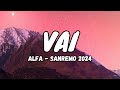 Capture de la vidéo Alfa, Vai,  (Sanremo 2024) - Testo-Lyrics