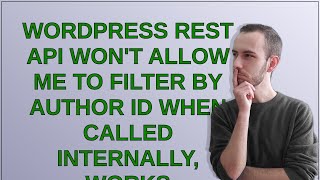 Wordpress REST API won't allow me to filter by author ID when called internally, works externally...