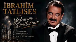 Yanlızım Dostlarım - İbrahim Tatlıses (Ai̇ Cover)