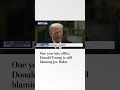 Trump is still blaming Biden a year after taking office