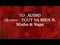 𝟴𝗗 𝗔𝗨𝗗𝗜𝗢 🎧 Alonzo - TOUT VA BIEN ft. Ninho & Naps