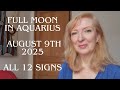 Full Moon In Aquarius August 9th 2025 ALL 12 SIGNS Full Moon In Aquarius August 9th 2025 ALL 12 SIGNS