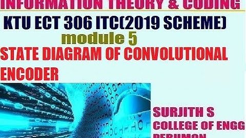 KTU ECT 306  ITC STATE DIAGRAM OF CONVOLUTIONAL ENCODER module 5 (2019 scheme)