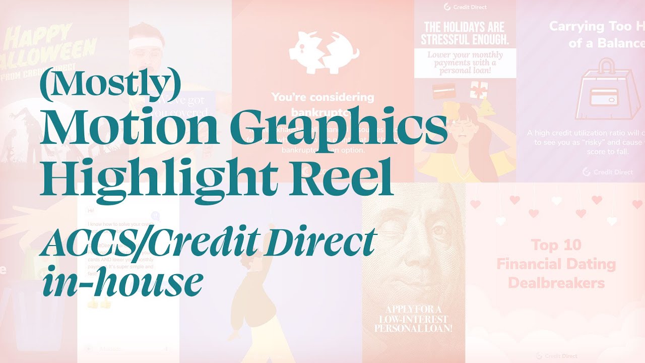 (Mostly) Motion Graphics Highlight Reel - ACCS/Credit Direct In-House