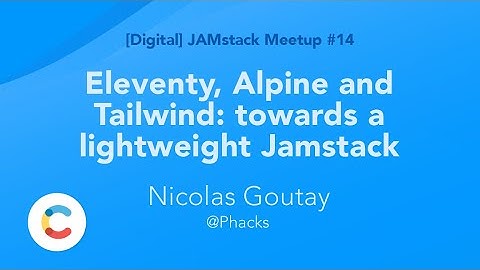 Eleventy, Alpine and Tailwind: towards a lightweight Jamstack - Nicolas Goutay