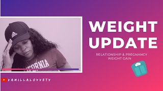 I&#39;VE GAINED MY WEIGHT BACK!! | WEIGHT UPDATE | PREGNANCY WEIGHT GAIN | VANILLALOVVETV