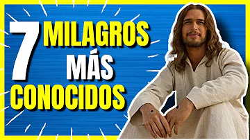 ¿Cuáles son los 7 milagros de Jesús?