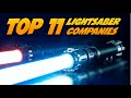 TOP 11 LIGHTSABER COMPANIES for 2022 (according to YOU!!)