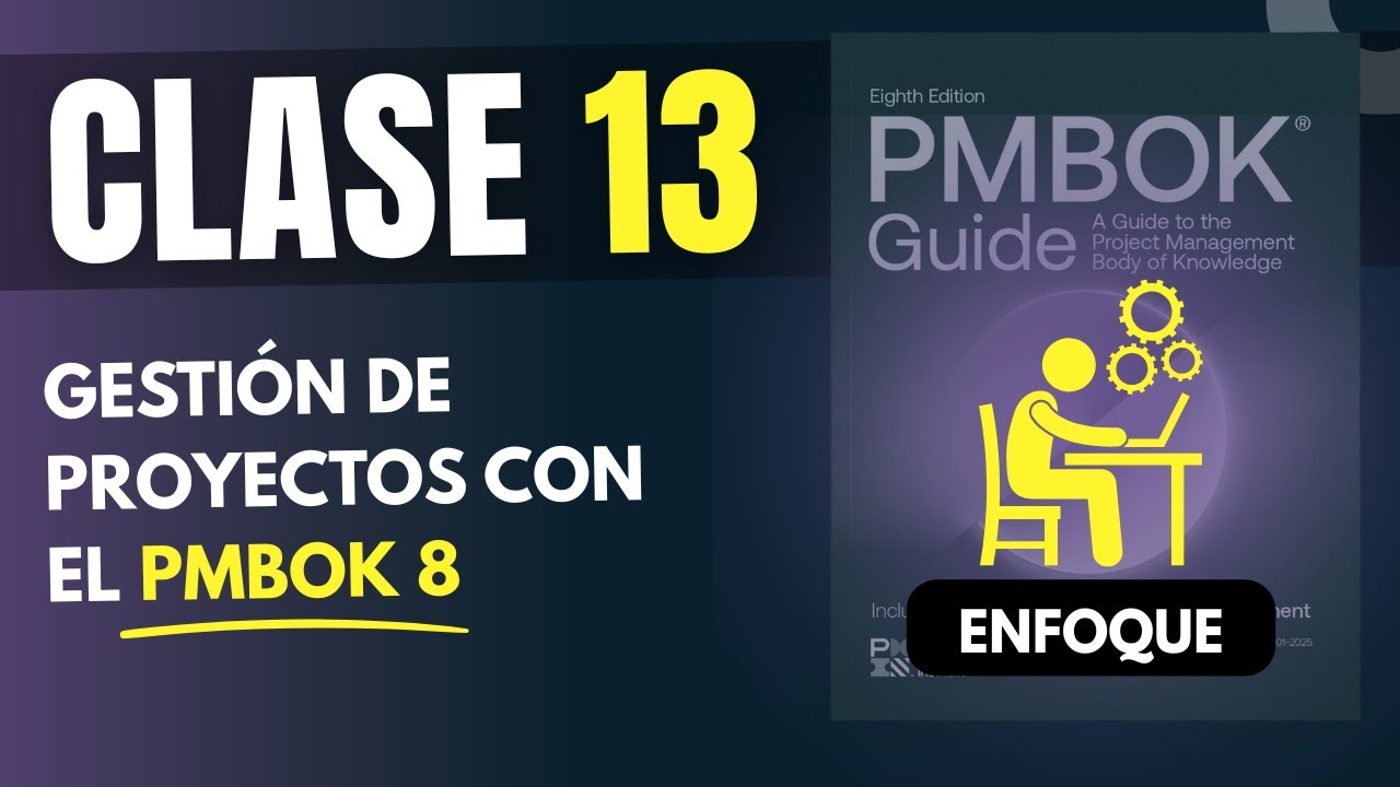 Clase 13: Selección de Enfoque de desarrollo del Proyecto - PMBOK 8va edición