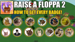 Raise a floppa 2 How to get all Badges!