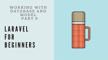 Laravel For Beginners | Part-5 - Working with database and Model
