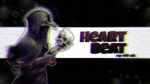 SCP-049 | plague doctor || heartbeat edit