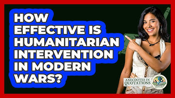 How Effective Is Humanitarian Intervention In Modern Wars? - Anecdotes in Quotation