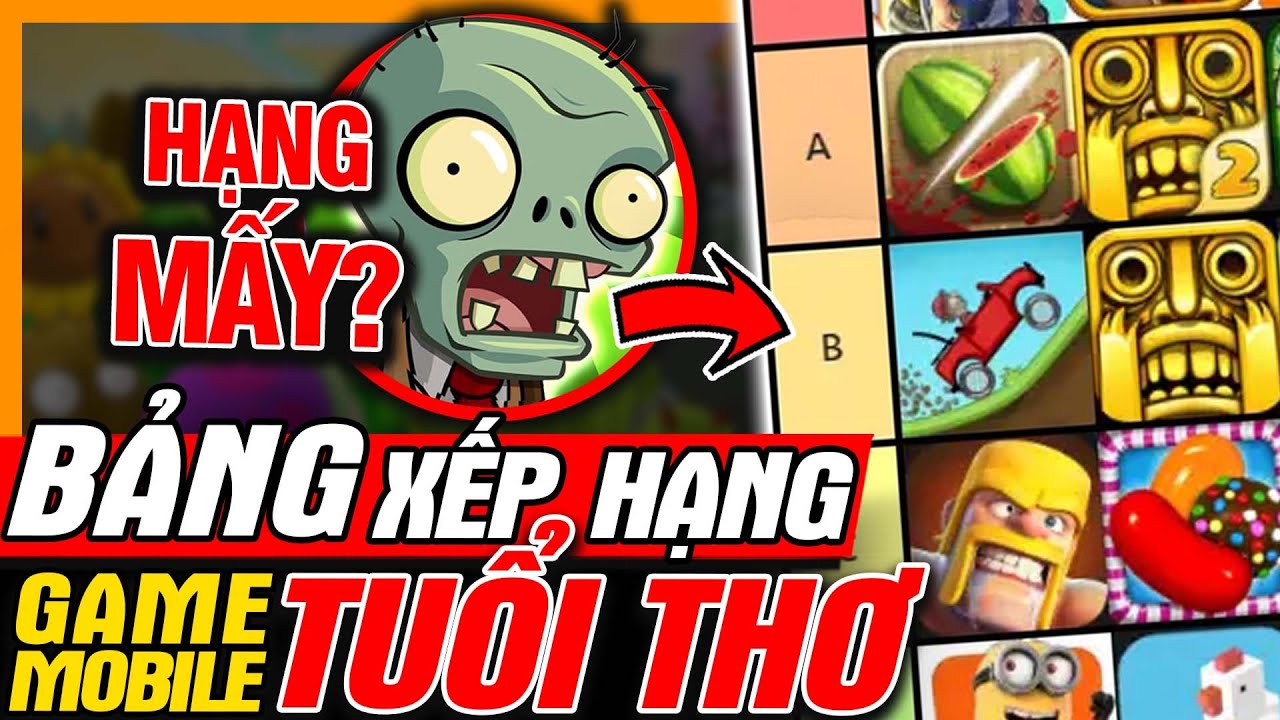 Bảng Xếp Hạng: Game Mobile Tuổi Thơ - PVZ Hay Nhất? | Tier List | meGAME