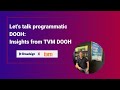 Broadsign x tvm dooh  lets talk programmatic success