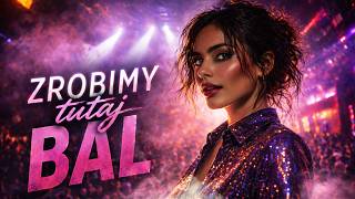 Zrobimy Tutaj Bal - Dance Pop 2026 Moja Nuta
