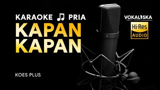 KAPAN - KAPAN (KARAOKE) - KOES PLUS🎵 Nada PRIA| Karaoke Tembang Kenangan