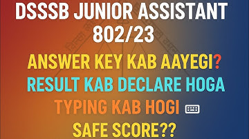 DSSSB Junior Assistant 802/23 Answer key | DSSSB JA 802/23 Typing Date | DSSSB JA 802/23 Result