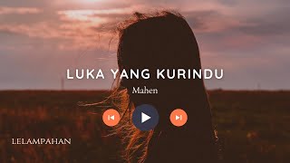 Luka yang kurindu Mahen by Della firdatia