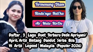 Daftar 3 Lagu Duet Terbaru Dede Apriyani/ApriL Artis Bintang Dandut Vs Artis Legend (Populer 2026)