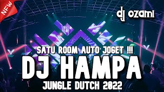 SATU ROOM AUTO JOGET !!! DJ HAMPA X MERINDUKANMU NEW JUNGLE DUTCH 2022 FULL BASS