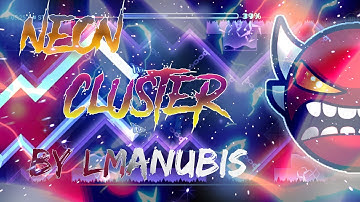 Neon Cluster (Insane Demon) by LmAnubis & Morphix | GD 2.11