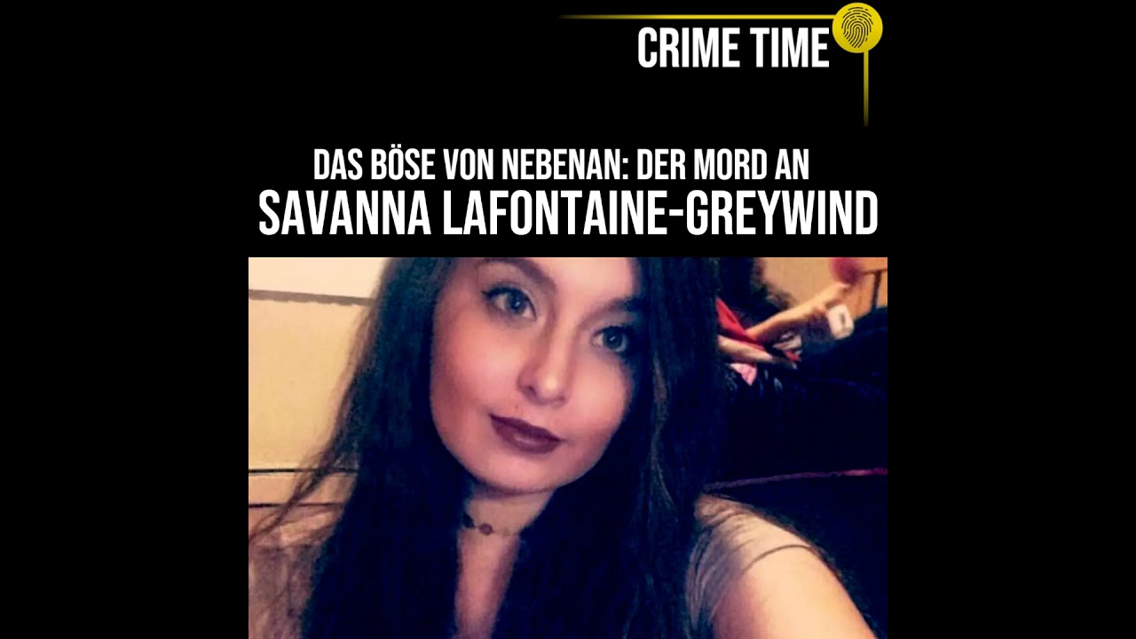 Das Böse von Nebenan: Der Mord an Savanna LaFontaine-Greywind | True Crime Podcast | CRIME TIME
