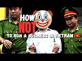 How not to run a business in vietnam 
