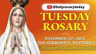 Tuesday Holy Rosary  November 25 2025  The Sorrowful Mysteries Of The Rosary virtual
